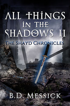 "All Things in the Shadows" by B.D. Messick