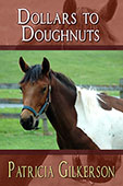 Dollars to Donuts by Patricia Gilkerson