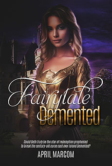 Fairytale Demented by April Marcom