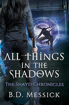 "All Things in the Shadows" by B.D. Messick