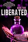 Liberated by Caroline J. Trussell