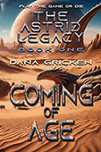 The Astrid Trilogy Book 1: Coming of Age by Dana Gricken