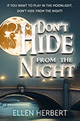 Dont Hide From the Night by Ellen Herbert