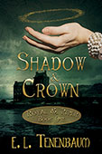 Shadow & Crown by E. L. Tenenbaum