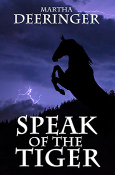 "Speak of the Tiger" by Martha Deeringer