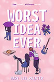 Worst Idea Ever by Mary Lee Painter