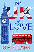 My UK Love by S.H. Clark