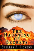 "The Haunting of Secrets" by Shelley Pickens